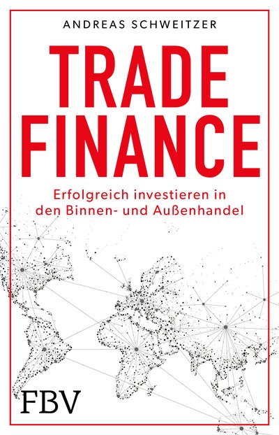 Trade Finance - Erfolgreich investieren in den Außen- und Binnenhandel