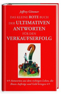 Das kleine rote Buch der ultimativen Antworten für den Verkaufserfolg