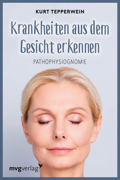 Krankheiten aus dem Gesicht erkennen - Pathophysiognomie