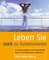 Leben Sie statt zu funktionieren