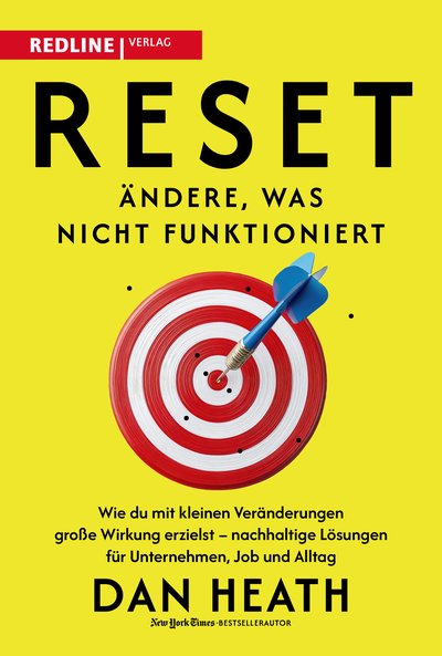 Reset – Ändere, was nicht funktioniert - Wie du mit kleinen Veränderungen große Wirkung erzielst – nachhaltige Lösungen für Unternehmen, Job und Alltag