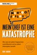 Mein Chef ist eine Katastrophe