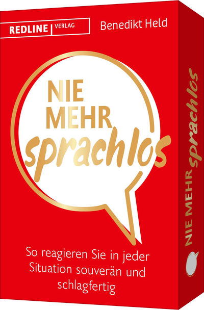 Nie mehr sprachlos - So reagieren Sie in jeder Situation souverän und schlagfertig