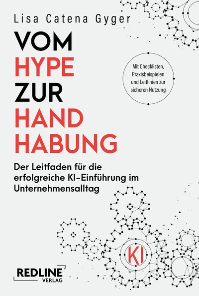 Vom Hype zur Handhabung - Der Leitfaden für die erfolgreiche KI-Einführung im Unternehmensalltag