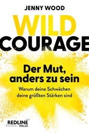 Wild Courage – Der Mut, anders zu sein