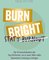Burn Bright statt Burnout