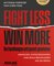 Fight less, win more – Verhandlungen entspannt gewinnen 