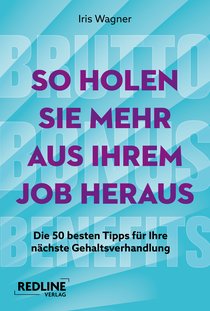 Brutto, Bonus, Benefits – So holen Sie mehr aus Ihrem Job heraus