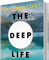 The Deep Life