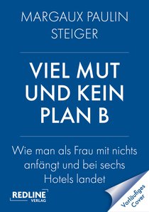 Viel Mut und kein Plan B