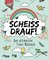 Scheiß drauf!