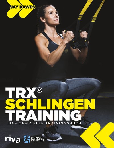 TRX®-Schlingentraining - Das offizielle Trainingsbuch