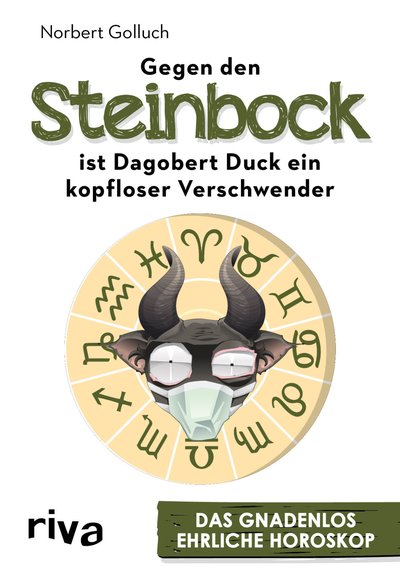 Gegen den Steinbock ist Dagobert Duck ein kopfloser Verschwender - Das gnadenlos ehrliche Horoskop