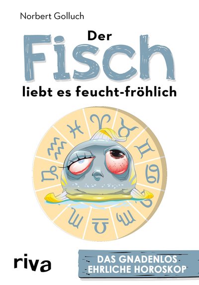 Der Fisch liebt es feucht-fröhlich - Das gnadenlos ehrliche Horoskop