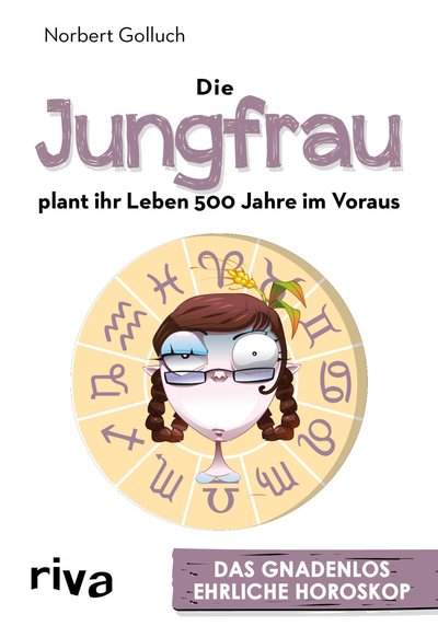 Die Jungfrau plant ihr Leben 500 Jahre im Voraus - Das gnadenlos ehrliche Horoskop