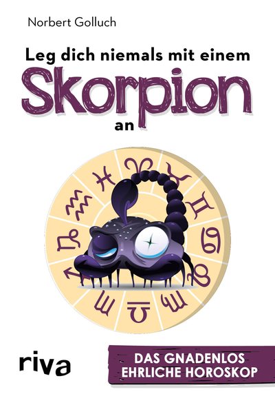 Leg dich niemals mit einem Skorpion an - Das gnadenlos ehrliche Horoskop