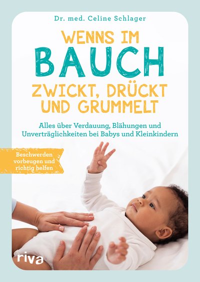 Wenns im Bauch zwickt, drückt und grummelt - Alles über Verdauung, Blähungen und Unverträglichkeiten bei Babys und Kleinkindern