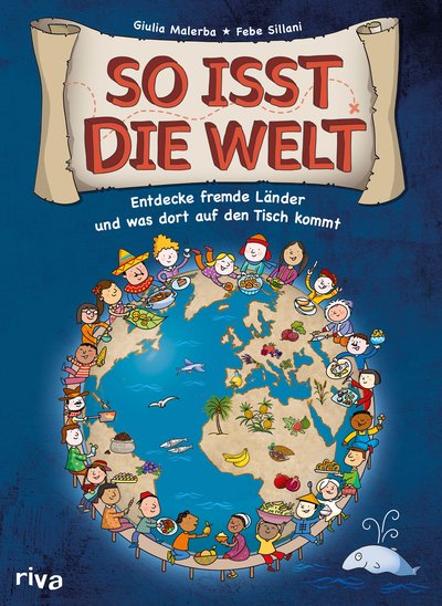 So isst die Welt - Entdecke fremde Länder und was dort auf den Tisch kommt
