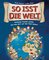 So isst die Welt