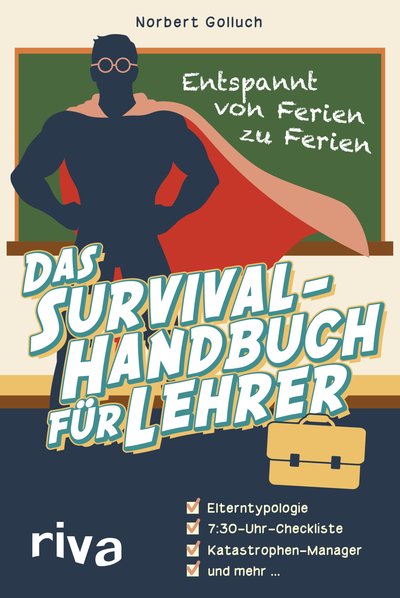 Das Survival-Handbuch für Lehrer - Entspannt von Ferien zu Ferien