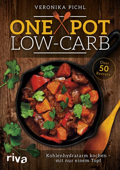 One Pot Low-Carb - Kohlenhydratarm kochen – mit nur einem Topf