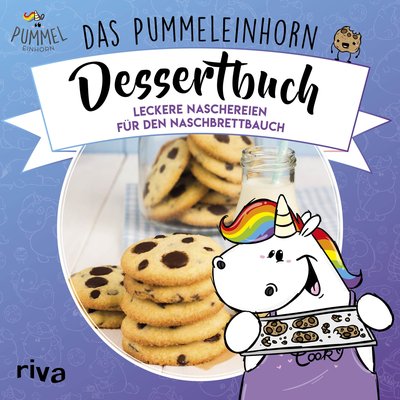 Das Pummeleinhorn-Dessertbuch. Hardcover-Ausgabe - Leckereien für den Naschbrettbauch