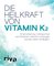 Die Heilkraft von Vitamin K2