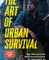 The Art of Urban Survival
