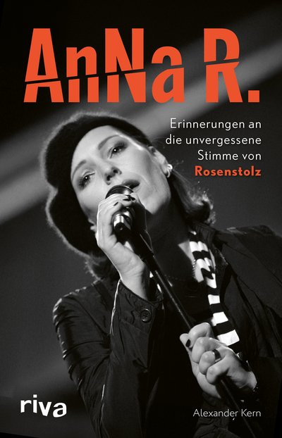 AnNa R. - Erinnerungen an die unvergessene Stimme von Rosenstolz