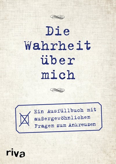 Die Wahrheit über mich - Ein Ausfüllbuch mit außergewöhnlichen Fragen zum Ankreuzen