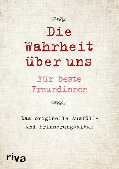 Die Wahrheit über uns – Für beste Freundinnen - Das originelle Ausfüll- und Erinnerungsalbum