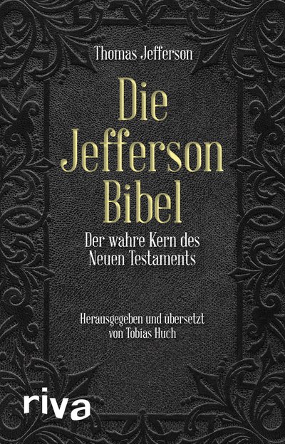 Die Jefferson-Bibel - Der wahre Kern des Neuen Testaments