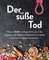 Der süße Tod