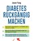 Diabetes rückgängig machen