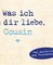 Was ich an dir liebe, Cousin – Miniversion