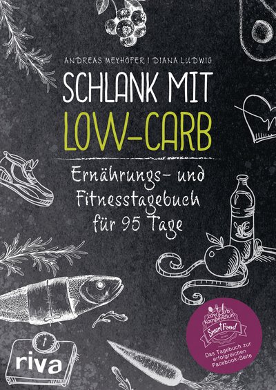 Schlank mit Low-Carb - Ernährungs- und Fitnesstagebuch für 95 Tage