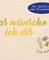 Das wünsche ich dir