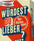 Würdest du lieber ...?
