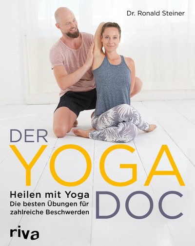 Der Yoga-Doc - Heilen mit Yoga – die besten Übungen für zahlreiche Beschwerden
