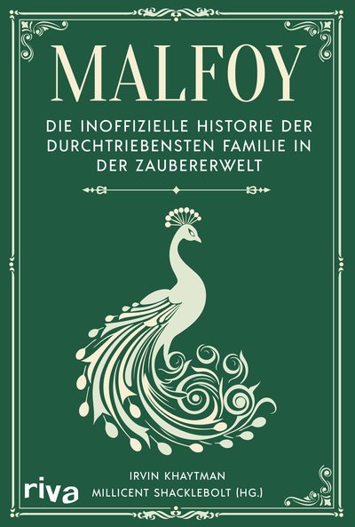 Malfoy - Die inoffizielle Historie der durchtriebensten Familie in der Zaubererwelt