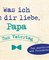 Was ich an dir liebe, Papa – Zum Vatertag
