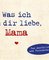 Was ich an dir liebe, Mama – Miniversion