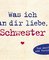 Was ich an dir liebe, Schwester – Miniversion