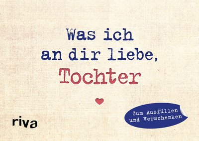 Was ich an dir liebe, Tochter – Miniversion - Zum Ausfüllen und Verschenken