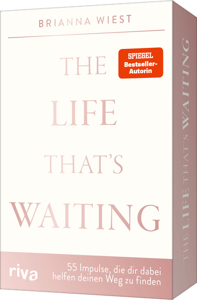 The Life That’s Waiting – 55 Impulse, die dir dabei helfen, deinen Weg zu finden