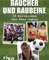 Raucher und Raubeine
