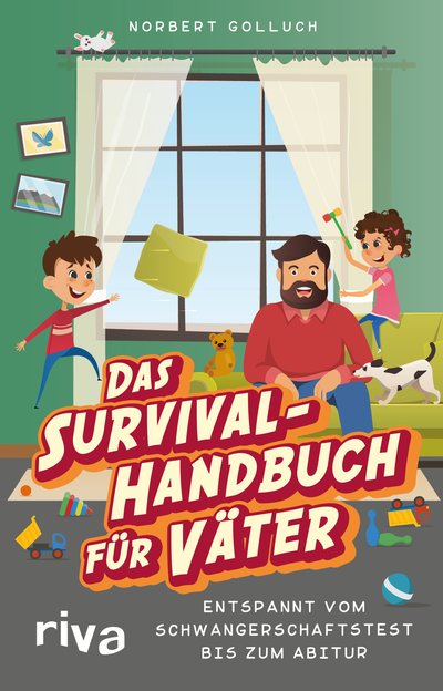 Das Survival-Handbuch für Väter - Entspannt vom Schwangerschaftstest bis zum Abitur