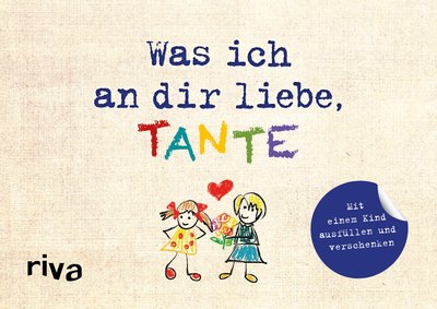 Was ich an dir liebe, Tante – Version für Kinder - Mit einem Kind ausfüllen und verschenken