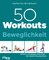 50 Workouts – Beweglichkeit