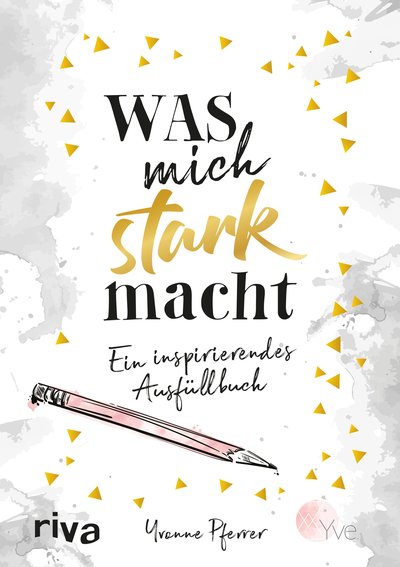 Was mich stark macht - Ein inspirierendes Ausfüllbuch